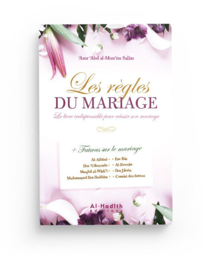 Les Règles Du Mariage: Le Livre Indispensable Pour Réussir Son Mariage, De 'Amr 'Abd Al-Mun'im Salîm (4ème Édition)